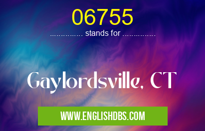 06755 means Gaylordsville, CT 06755