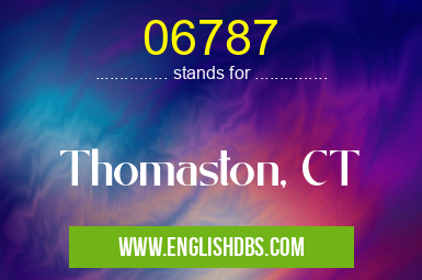 06787 means Thomaston, CT 06787