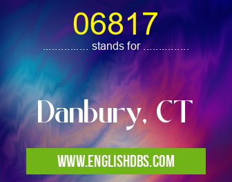 06817 means Danbury, CT 06817