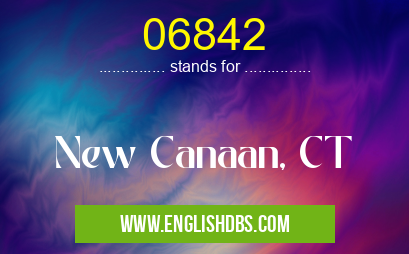 06842 means New Canaan, CT 06842