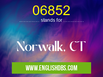 06852 means Norwalk, CT 06852