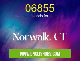 06855 means Norwalk, CT 06855