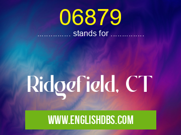 06879 means Ridgefield, CT 06879