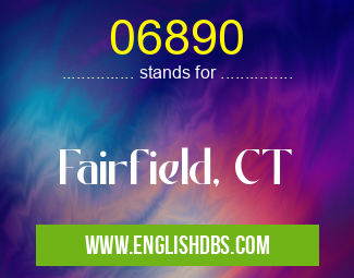 06890 means Fairfield, CT 06890