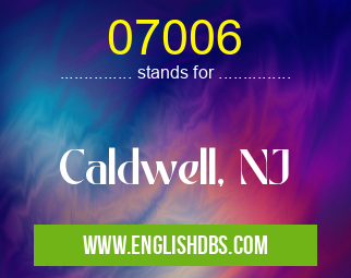 07006 means Caldwell, NJ 07006