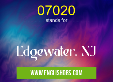 07020 means Edgewater, NJ 07020