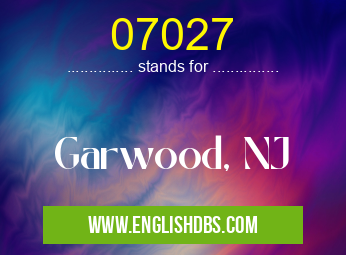 07027 means Garwood, NJ 07027