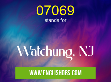 07069 means Watchung, NJ 07069