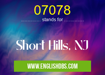 07078 means Short Hills, NJ 07078