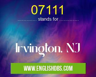 07111 means Irvington, NJ 07111