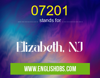 07201 means Elizabeth, NJ 07201