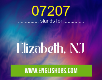 07207 means Elizabeth, NJ 07207