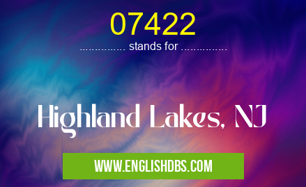 07422 means Highland Lakes, NJ 07422