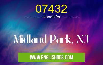 07432 means Midland Park, NJ 07432