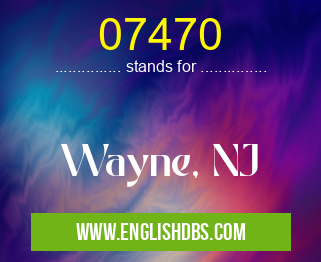 07470 means Wayne, NJ 07470