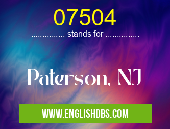 07504 means Paterson, NJ 07504