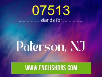 07513 means Paterson, NJ 07513