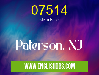 07514 means Paterson, NJ 07514