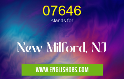 07646 means New Milford, NJ 07646