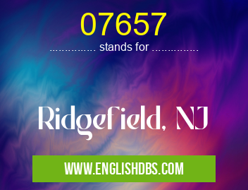 07657 means Ridgefield, NJ 07657