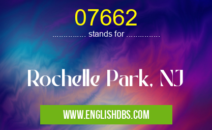 07662 means Rochelle Park, NJ 07662
