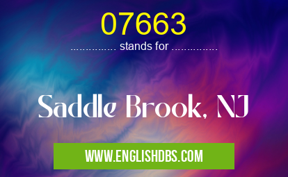 07663 means Saddle Brook, NJ 07663