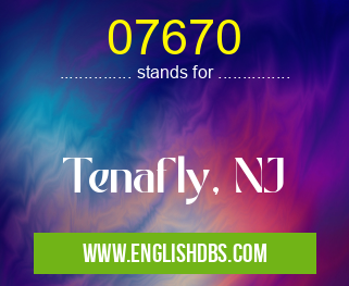 07670 means Tenafly, NJ 07670