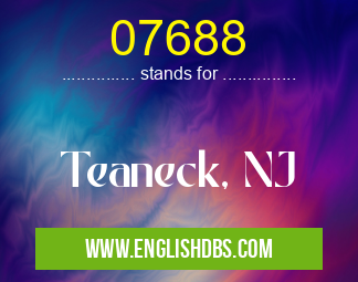 07688 means Teaneck, NJ 07688