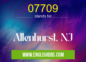 07709 means Allenhurst, NJ 07709