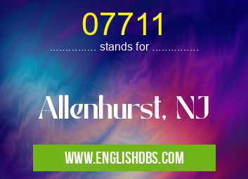 07711 means Allenhurst, NJ 07711