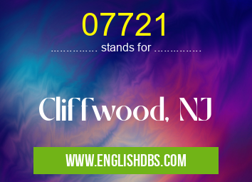 07721 means Cliffwood, NJ 07721