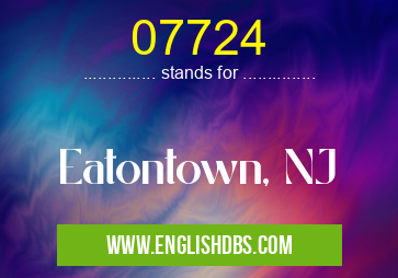07724 means Eatontown, NJ 07724