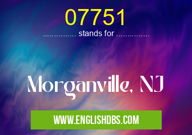 07751 means Morganville, NJ 07751