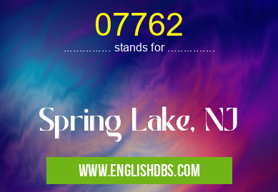 07762 means Spring Lake, NJ 07762