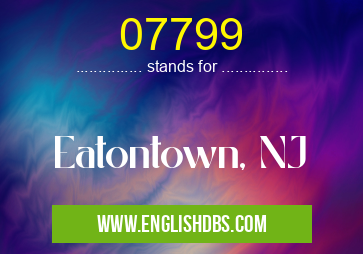 07799 means Eatontown, NJ 07799