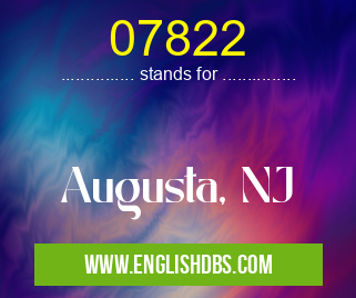 07822 means Augusta, NJ 07822