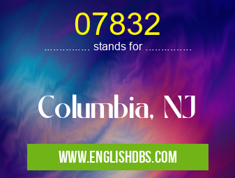 07832 means Columbia, NJ 07832