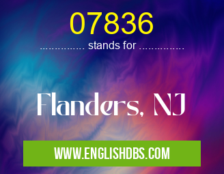 07836 means Flanders, NJ 07836