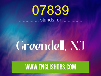 07839 means Greendell, NJ 07839