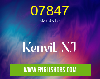 07847 means Kenvil, NJ 07847