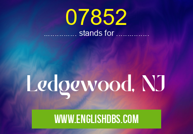 07852 means Ledgewood, NJ 07852