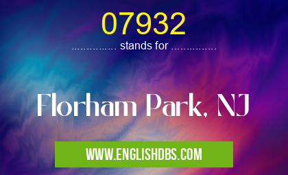 07932 means Florham Park, NJ 07932