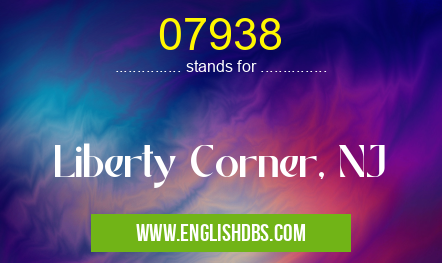 07938 means Liberty Corner, NJ 07938