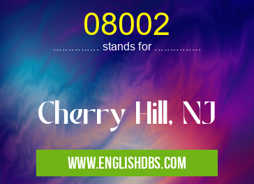 08002 means Cherry Hill, NJ 08002