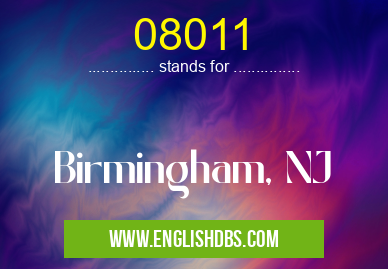 08011 means Birmingham, NJ 08011