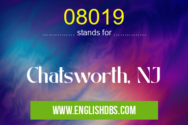 08019 means Chatsworth, NJ 08019
