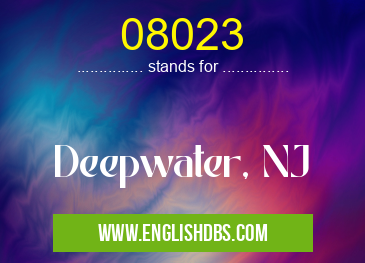 08023 means Deepwater, NJ 08023