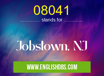 08041 means Jobstown, NJ 08041