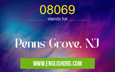 08069 means Penns Grove, NJ 08069