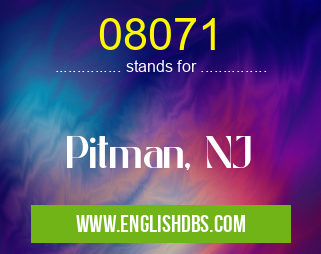08071 means Pitman, NJ 08071